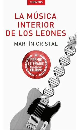 Musica Interior De Los Leones, La - Martin Cristal