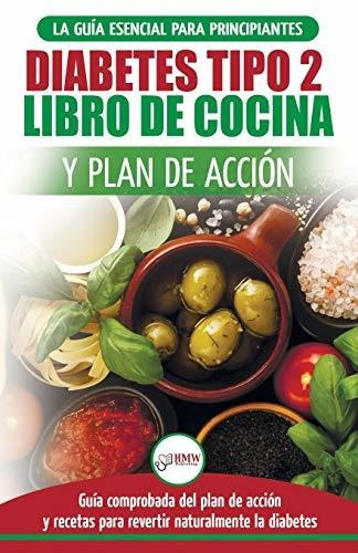 Libro : Diabetes Tipo 2 Libro De Cocina Y Plan De Acc (0467