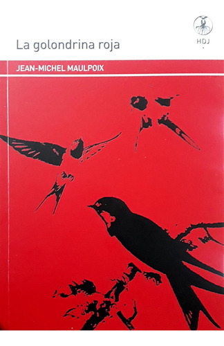 Golondrina Roja, La, de Jean-Michel Maulpoix. Editorial Huesos de Jibia, tapa blanda, edición 1 en español