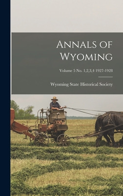 Libro Annals Of Wyoming; Volume 5 No. 1,2,3,4 1927-1928 -...