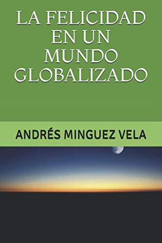 La Felicidad En Un Mundo Globalizado