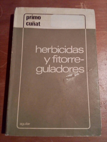 Primo, Cuñat, Libro Sobre Herbicidas Y Fitoreguladores