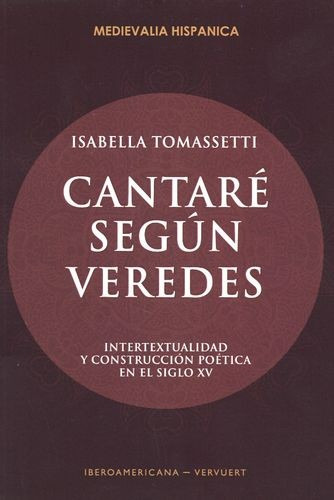 Libro Cantaré Según Veredes. Intertextualidad Y Construcció