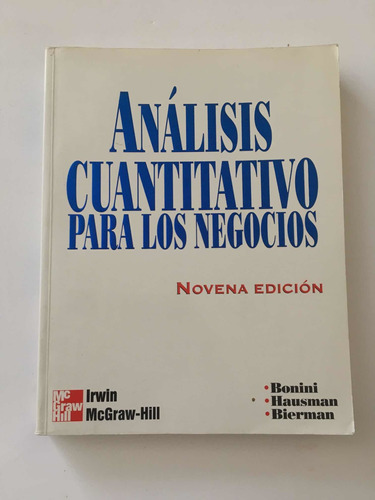 Análisis Cuantitativo Para Los Negocios, Novena Edición.