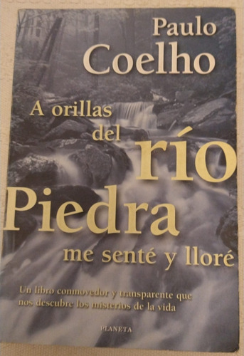 A Orillas Del Rio Piedra Me Senté Y Lloré  - Paulo Coelho