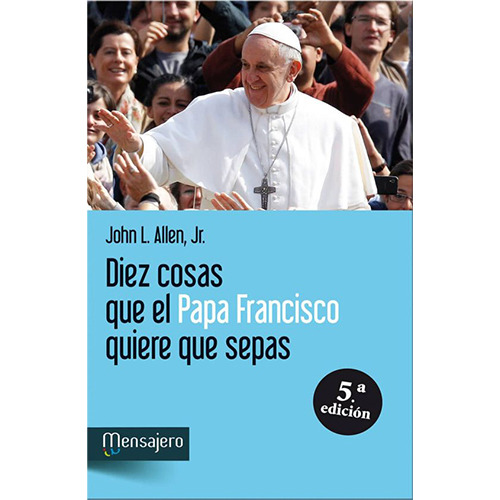 Diez Cosas Que El Papa Francisco Quiere