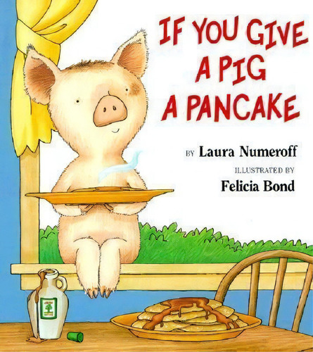 If You Give A Pig A Pancake, De Laura Joffe Numeroff. Editorial Harpercollins Publishers Inc, Tapa Dura En Inglés