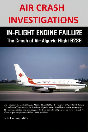 Air Crash Investigations - In-flight Engine Failure - The Crash Of Air Algerie Flight 6289, De Collins, Pete. Editorial Lulu Pr, Tapa Blanda En Inglés