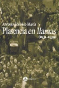 Plasencia En Llamas O.varias - Sanchez-marin, Antonio