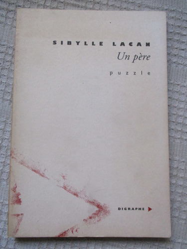 Sibylle Lacan - Un Père. Puzzle