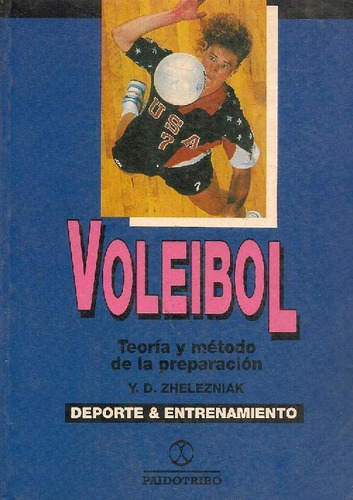 Libro Voleibol : Teoria Y Metodo De La Preparacion De Yuri D