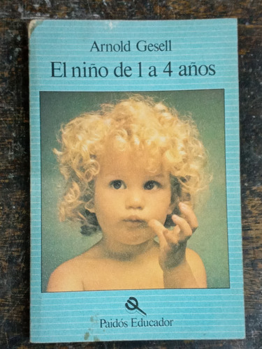 El Niño De 1 A 4 Años * Arnold Gesell * Paidos *