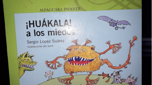 ¡huakala! A Los Miedos (segio Lopez Suárez)