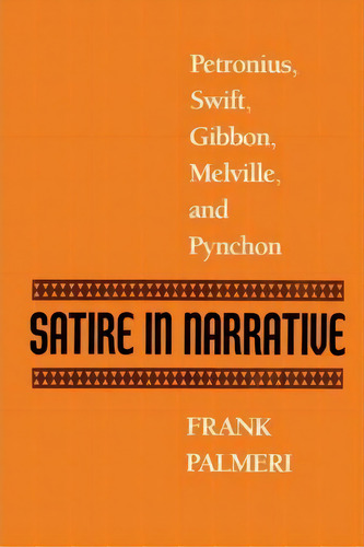Satire In Narrative, De Frank Palmeri. Editorial University Texas Press, Tapa Blanda En Inglés