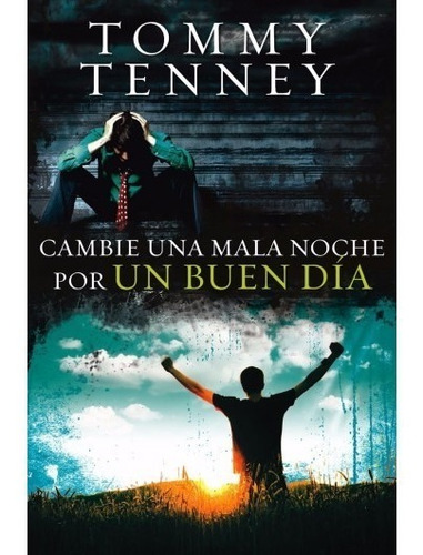 Cambie Una Mala Noche Por Un Buen Dia - Tommy Tenney