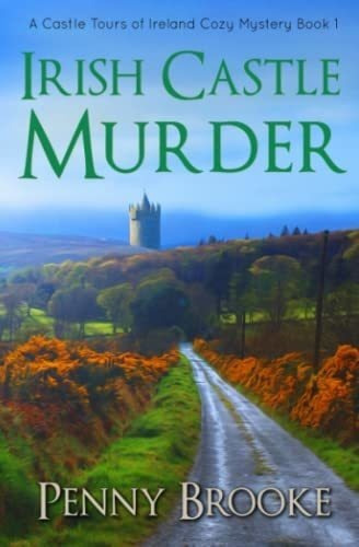 Irish Castle Murder A Castle Tours Of Ireland Cozy., De Brooke, Penny. Editorial Independently Published En Inglés