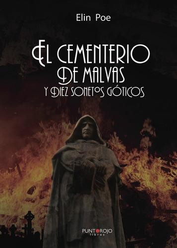 El Cementerio De Malvas Y Diez Sonetos Góticos, de Poe , Elin.., vol. 1. Editorial Punto Rojo Libros S.L., tapa pasta blanda, edición 1 en español, 2017