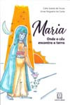 Libro Maria: Onde O Ceu Encontra A Terra De Sousa Celia Soar