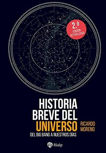 Historia Breve Del Universo (2ª Edición Acualizada): Del Big