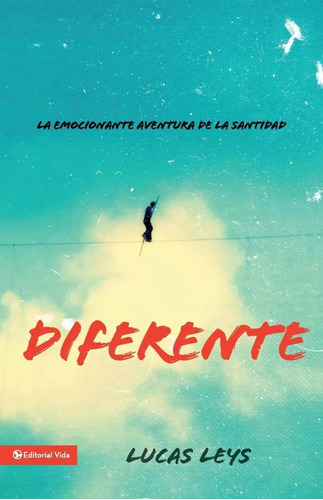 Diferente: La Emocionante Aventura De La Santidad