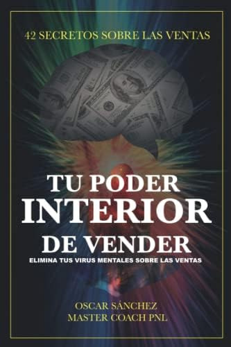 Libro: Tu Poder Interior De Vender: Elimina Tus Virus Mental