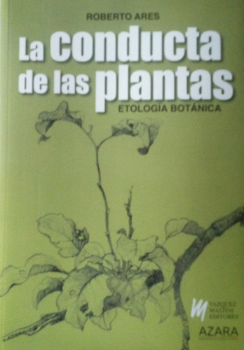 La Conducta De Las Plantas / R. Ares / Vázquez Mazzini