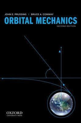 Orbital Mechanics - John E Prussing