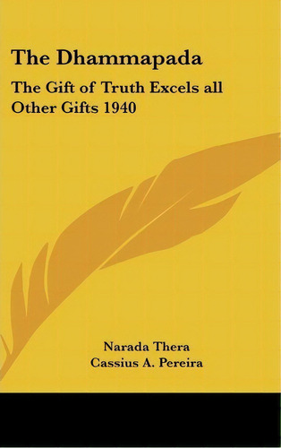 The Dhammapada, De Narada Thera. Editorial Kessinger Publishing, Tapa Dura En Inglés