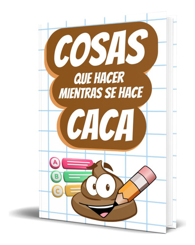 Libro Cosas Que Hacer Mientras Se Hace Caca [ Original ], De Kekka Katone. Editorial Independently Published, Tapa Blanda En Español, 2023