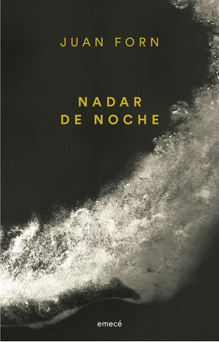 Nadar De Noche - Nueva Edicion - Juan Forn - Emece - Libro