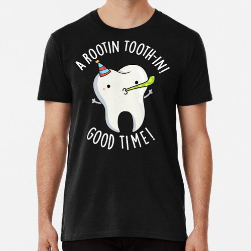 Remera Rootin Toothin Good Time Funny Tooth Puns (bg Oscuro)