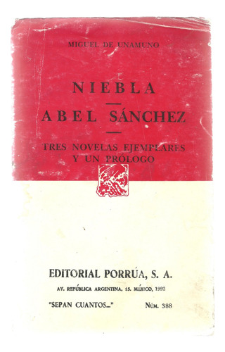 Niebla, Abel Sánchez Y Tres Novelas Ejemplares...