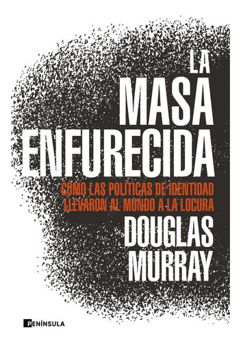 La Masa Enfurecida, De Murray, Douglas. Editorial Ariel, Tapa Blanda En Español