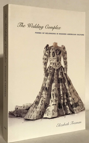 Libro: Libro: The Wedding Complex: Forms Of Belonging In Ame