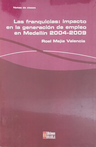 Las Franquicias: Impacto En La Generacion De Empleo