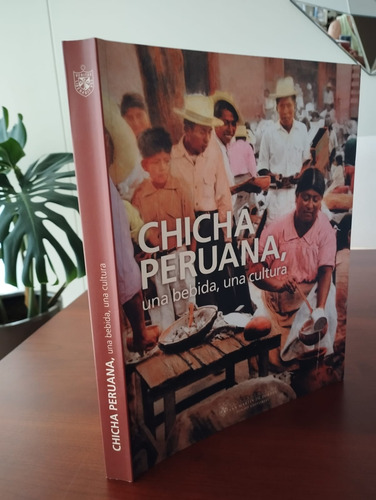 Chicha Peruana, Una Bebida, Una Cultura (autor Rafo León)