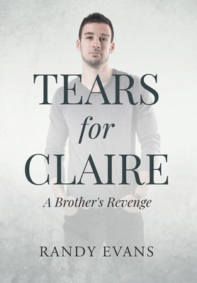 Libro Tears For Claire: A Brother's Revenge - Evans, Randy