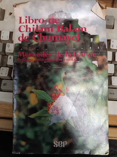 Libro De Chilam Balam De Chumayel Mercedes De La Garza