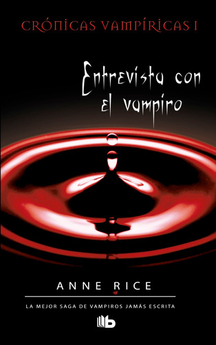 Crónicas Vampíricas 1 - Entrevista con el vampiro, de Rice, Anne. Serie B de Bolsillo Editorial B de Bolsillo, tapa blanda en español, 2017