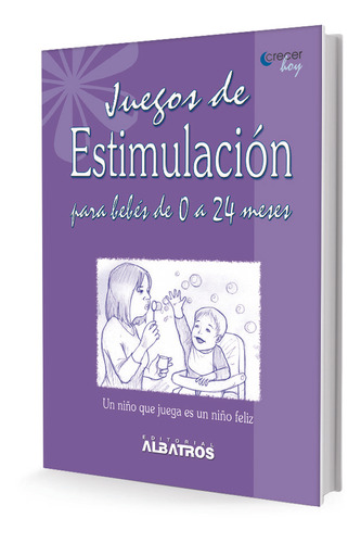 Juegos De Estimulacion Para Bebes De 0 A 24 Meses - María Jo