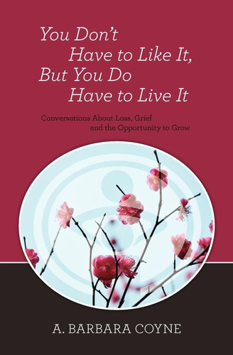 Libro: You Donøt Have To Like It, But You Do Have To Live It