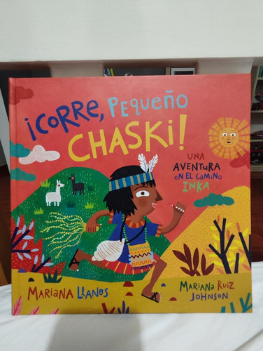 Libro ¡corre Pequeño Chaski! Una Aventura Inka (4 A 6 Años)