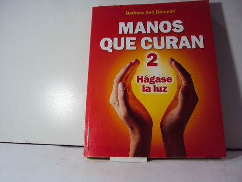 Manos Que Curan 2 Barbara Ann Brennan (Usado)