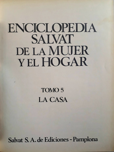 Tomo 5 - La Casa - Enciclopedia De La Mujer - Salvat