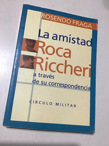 Rosendo Fraga La Amistad Roca  Riccheri Circulo Militar  