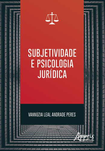 Subjetividade e psicologia jurídica, de Peres, Vannúzia Leal Andrade. Appris Editora e Livraria Eireli - ME, capa mole em português, 2018