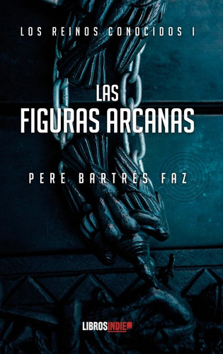 Las Figuras Arcanas, De Bartrés Faz, Pere. Editorial Libros Indie, Tapa Blanda En Español