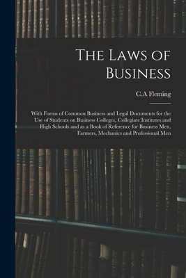 Libro The Laws Of Business: With Forms Of Common Business...