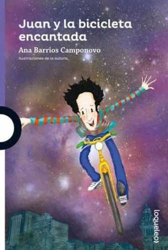 Libro Juan Y La Bicicleta Encantada De Ana Barrios Camponovo