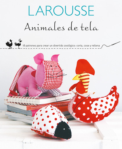 Animales de tela, de Méry, Clorinde. Editorial Larousse, tapa blanda en español, 2014